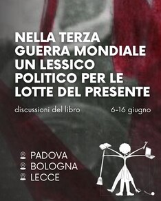 Calendario delle discussioni del libro "Nella Terza Guerra Mondiale. Un lessico per le lotte del presente"   6-16 giugno 6-16 giugno 2025