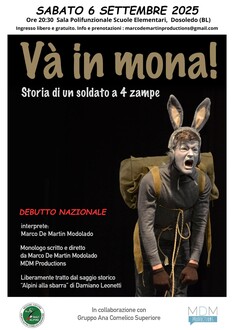 VA IN MONA! Storia di un soldato a 4 zampe. - DEBUTTO NAZIONALE A DOSOLEDO (BL)