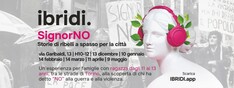 SignorNO: Storie di ribelli a spasso per la città | Progetto IBRIDI