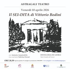 “Il Sei- Dita” di Vittorio Bodini raccontato da Antonio Ammirabile sul palco della Distilleria