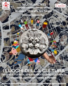 I luoghi della cultura, dentro e fuori gli spazi di produzione culturale: partecipazione, contraddizioni, comunità di riferimento