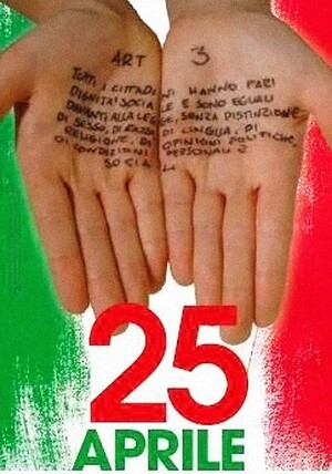Il 25 aprile, Festa della Liberazione, ricorda anche il patrimonio prezioso della lotta partigiana per liberare l'Italia dal nazifascismo, ossia i valori incarnati nella Costituzione Italiana. Tra tutti, i valori proclamati nell'articolo 3, ancora da attuare, ossia la frase scritta sulla mano raffigurata qui sopra e che continua così: "E` compito della Repubblica rimuovere gli ostacoli di ordine economico e sociale, che, limitando di fatto la libertà e l'eguaglianza dei cittadini, impediscono il pieno sviluppo della persona umana e l'effettiva partecipazione di tutti i lavoratori all'organizzazione politica, economica e sociale del Paese".