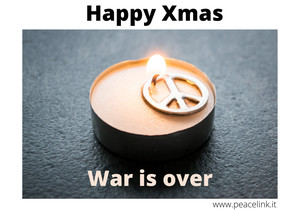 Per un Natale di pace, Happy Xmas, war is over (la guerra è finita)