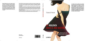 Il posto delle parole intervista Tiziana Di Ruscio autrice del Libro La violenza non è il mio destino, Mimesis Edizioni