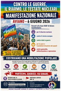 Contro le guerre, il riarmo, le testate nucleari  manifestazione nazionale Aviano 6 giugno 2026  davanti alla base USAF di Aviano