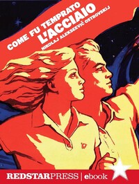 La censura sul romanzo "Come fu temprato l'acciaio"