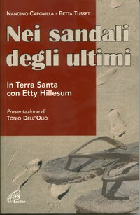 Nei sandali degli ultimi 
- In Terra Santa con Etty Hillesum